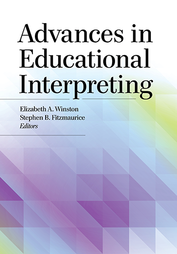 Title: Advances in Educational Interpreting; Elizabeth A. Winston and Stephen B. Fitzmaurice, Editors